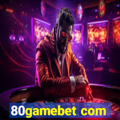 80gamebet com