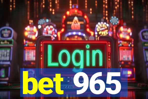 bet 965