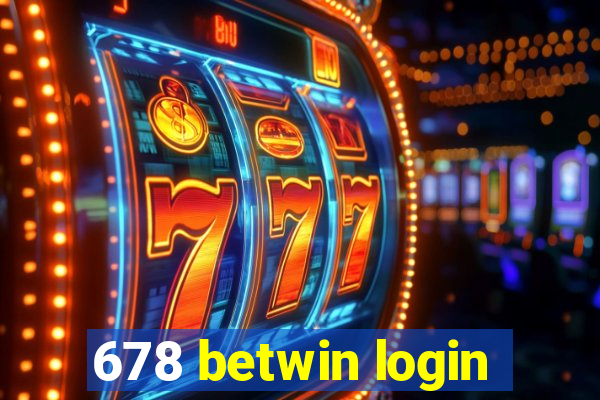 678 betwin login