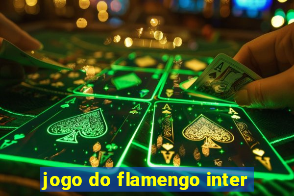 jogo do flamengo inter