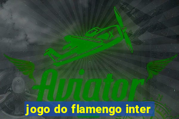 jogo do flamengo inter