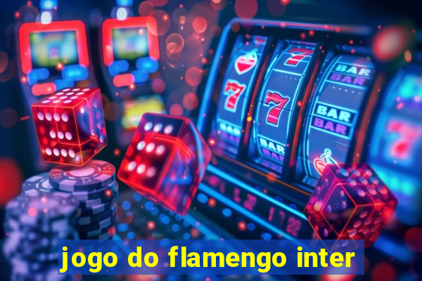 jogo do flamengo inter