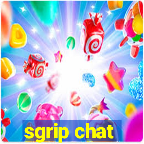 sgrip chat