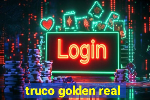 truco golden real