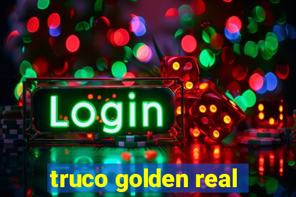 truco golden real