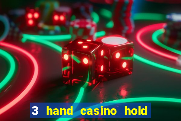 3 hand casino hold em slot