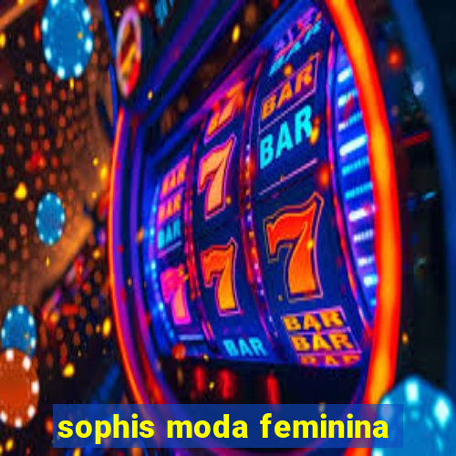 sophis moda feminina