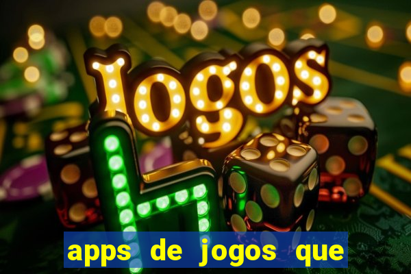 apps de jogos que pagam de verdade