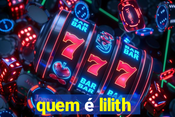 quem é lilith