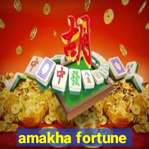 amakha fortune