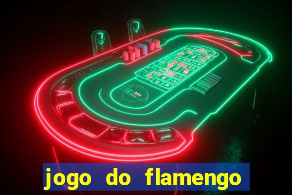 jogo do flamengo ao vivo rede canais