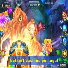 betsoft casinos portugal