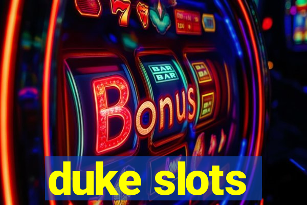 duke slots