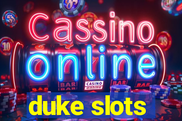 duke slots