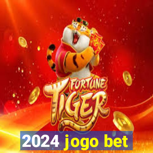 2024 jogo bet