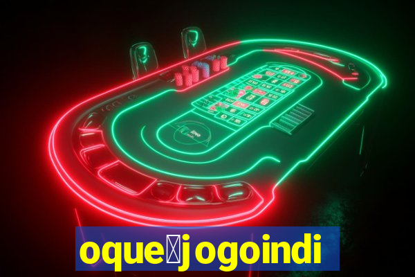 oque茅jogoindie