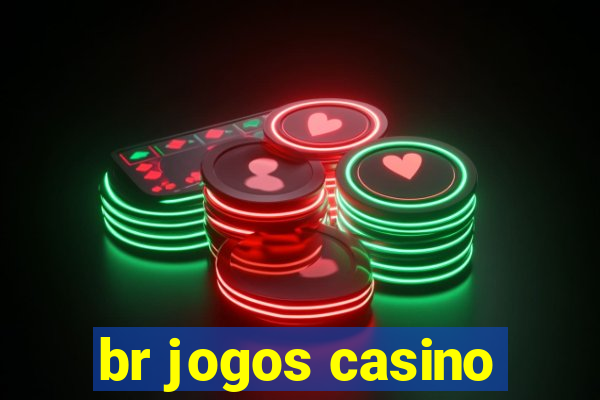 br jogos casino