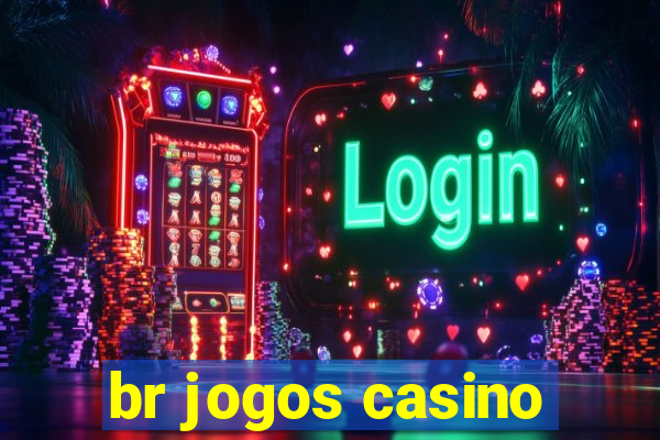 br jogos casino