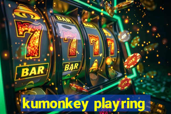 kumonkey playring