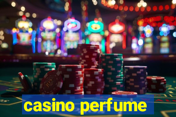 casino perfume