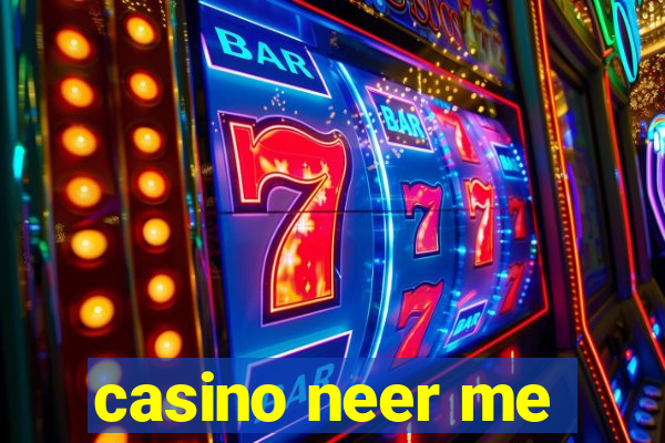 casino neer me