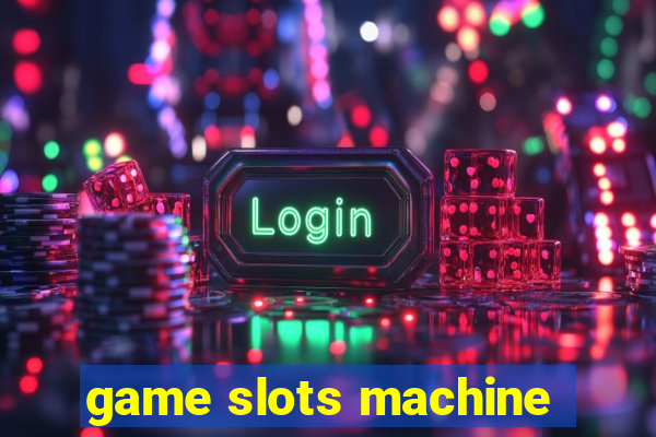 game slots machine