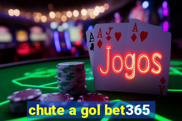 chute a gol bet365