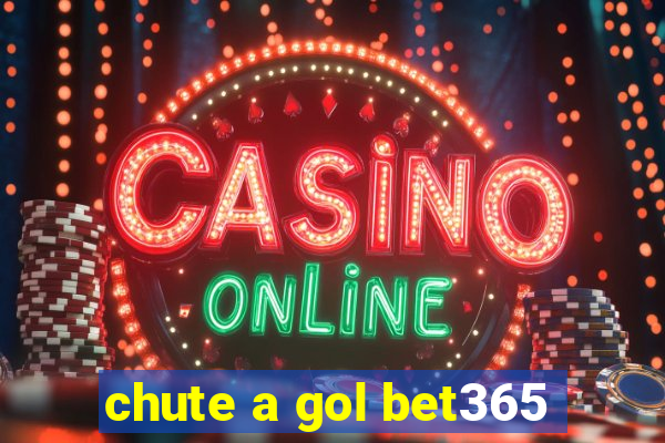 chute a gol bet365