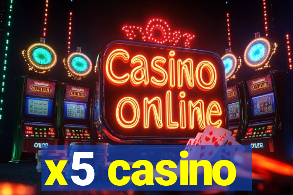 x5 casino