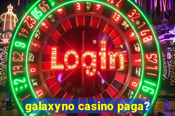 galaxyno casino paga?