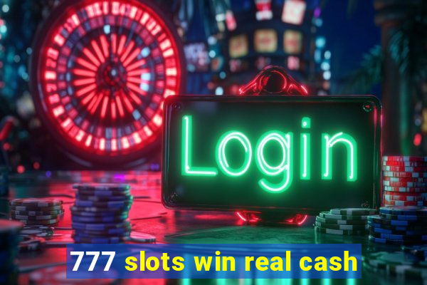 777 slots win real cash