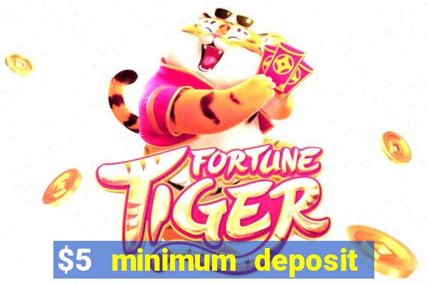 $5 minimum deposit casino australia 2018