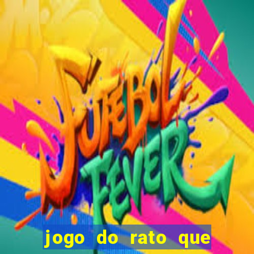 jogo do rato que ganha dinheiro