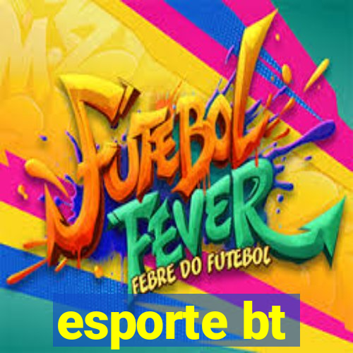 esporte bt