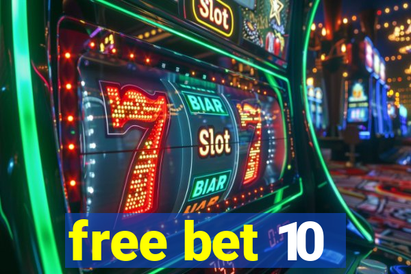 free bet 10