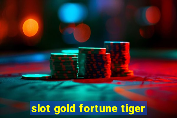 slot gold fortune tiger