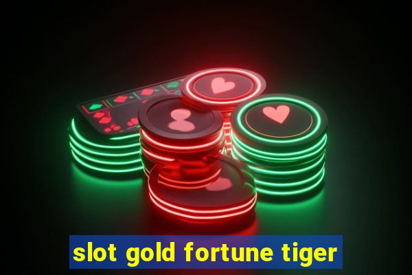 slot gold fortune tiger