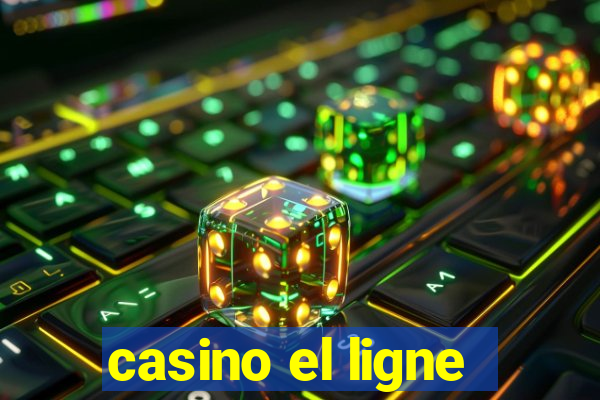 casino el ligne