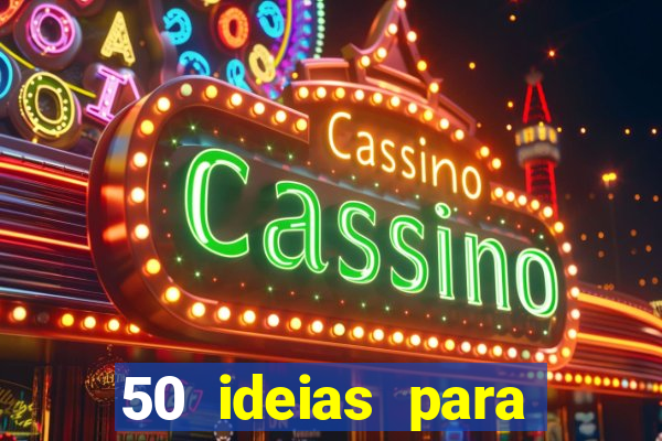 50 ideias para ganhar dinheiro