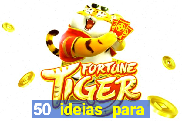 50 ideias para ganhar dinheiro