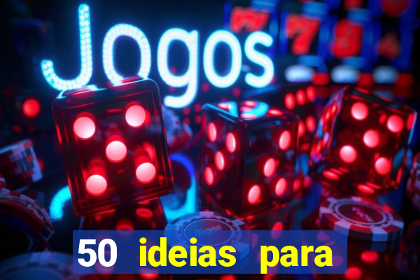 50 ideias para ganhar dinheiro