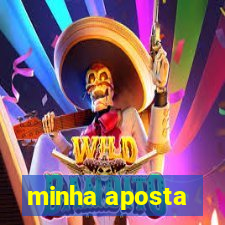 minha aposta