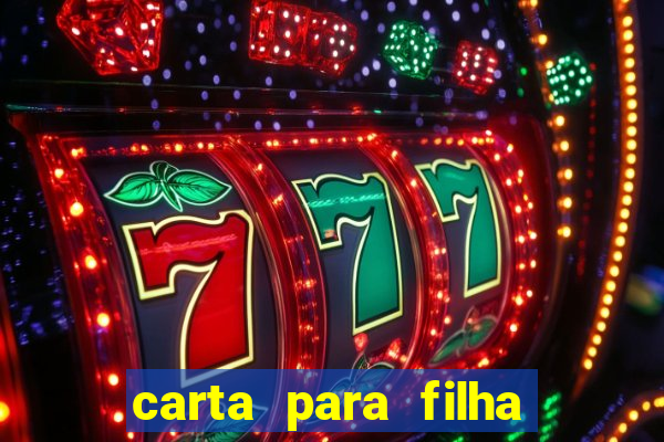 carta para filha em retiro