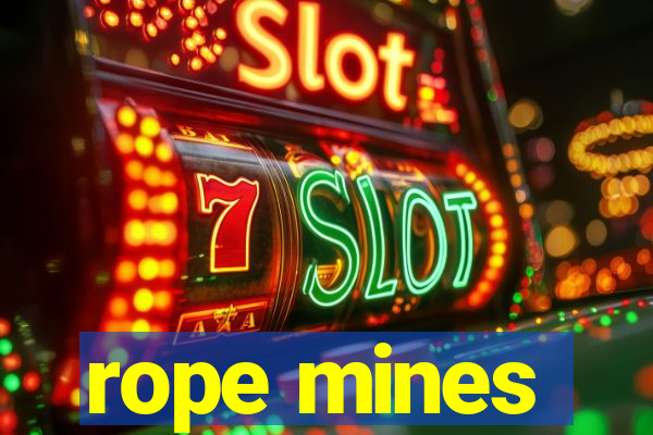 rope mines