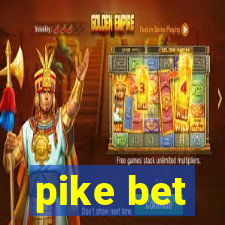 pike bet