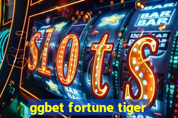 ggbet fortune tiger