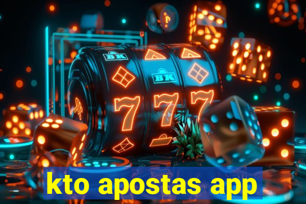 kto apostas app