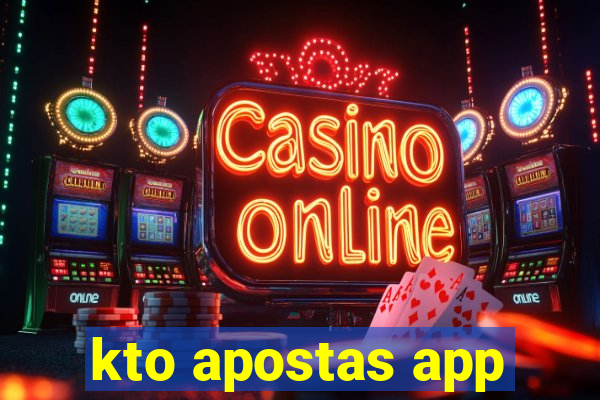 kto apostas app