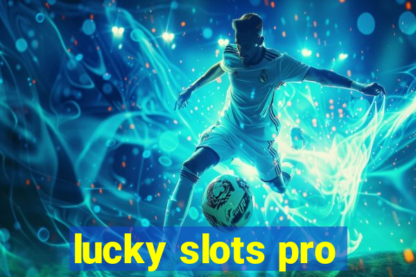 lucky slots pro