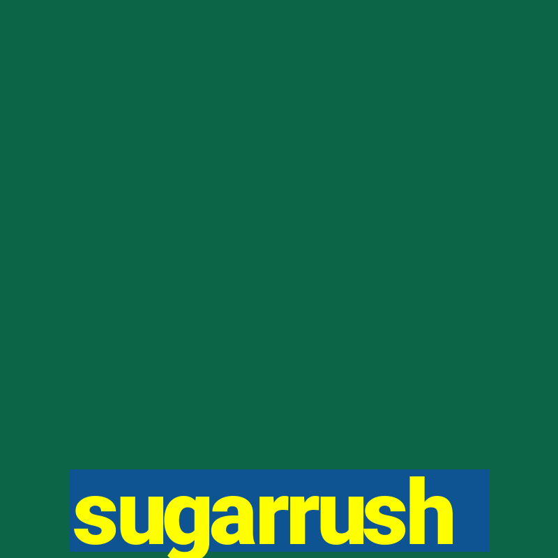 sugarrush